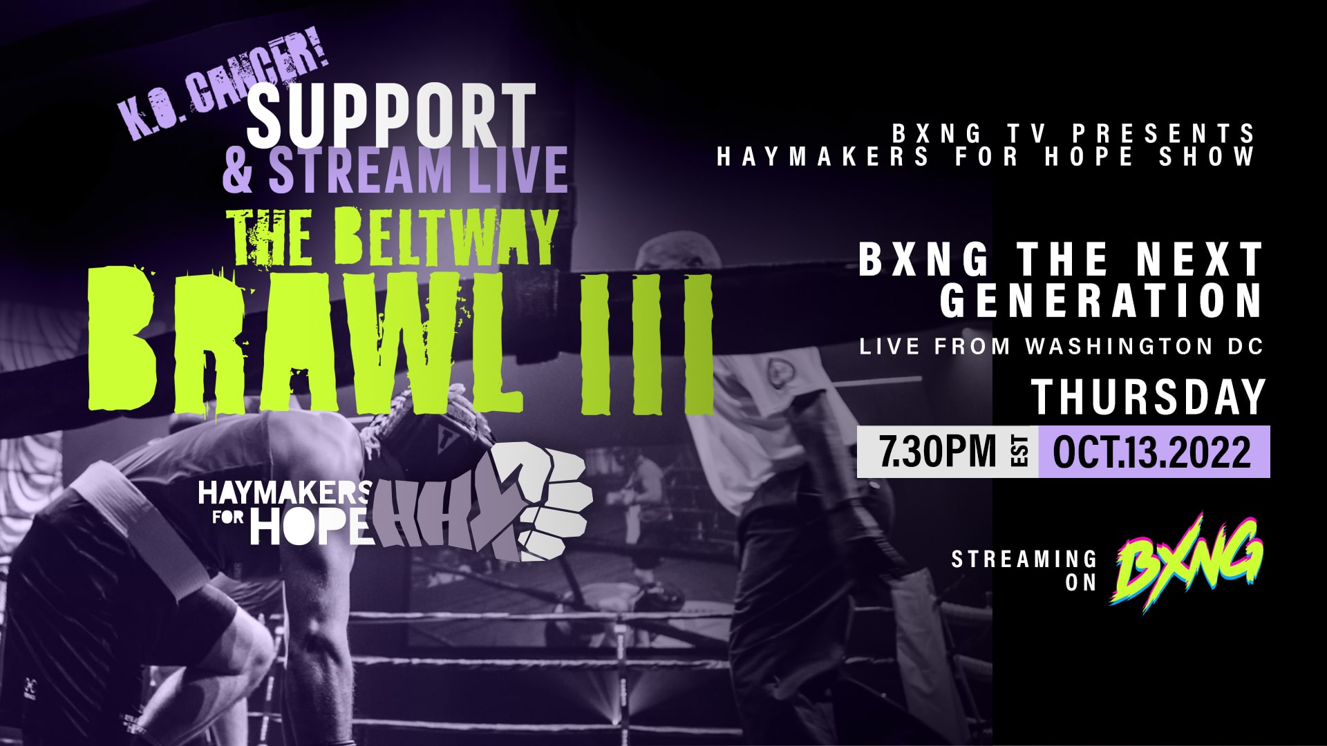 BXNG TV Presents Haymakers for Hope Show Live Stream 10/13/22