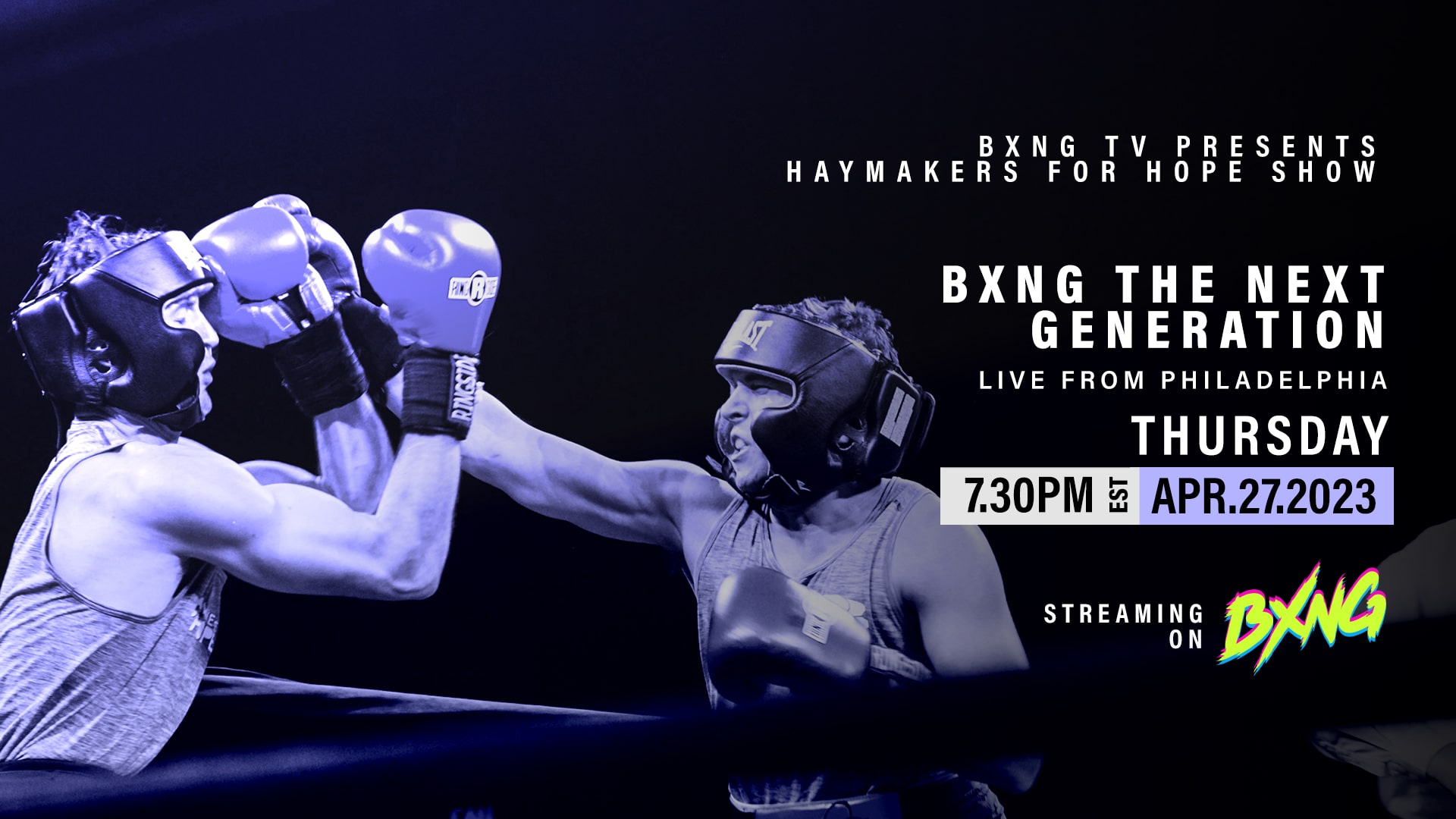 BXNG TV Presents Haymakers for Hope Show Live Stream 04/27/23