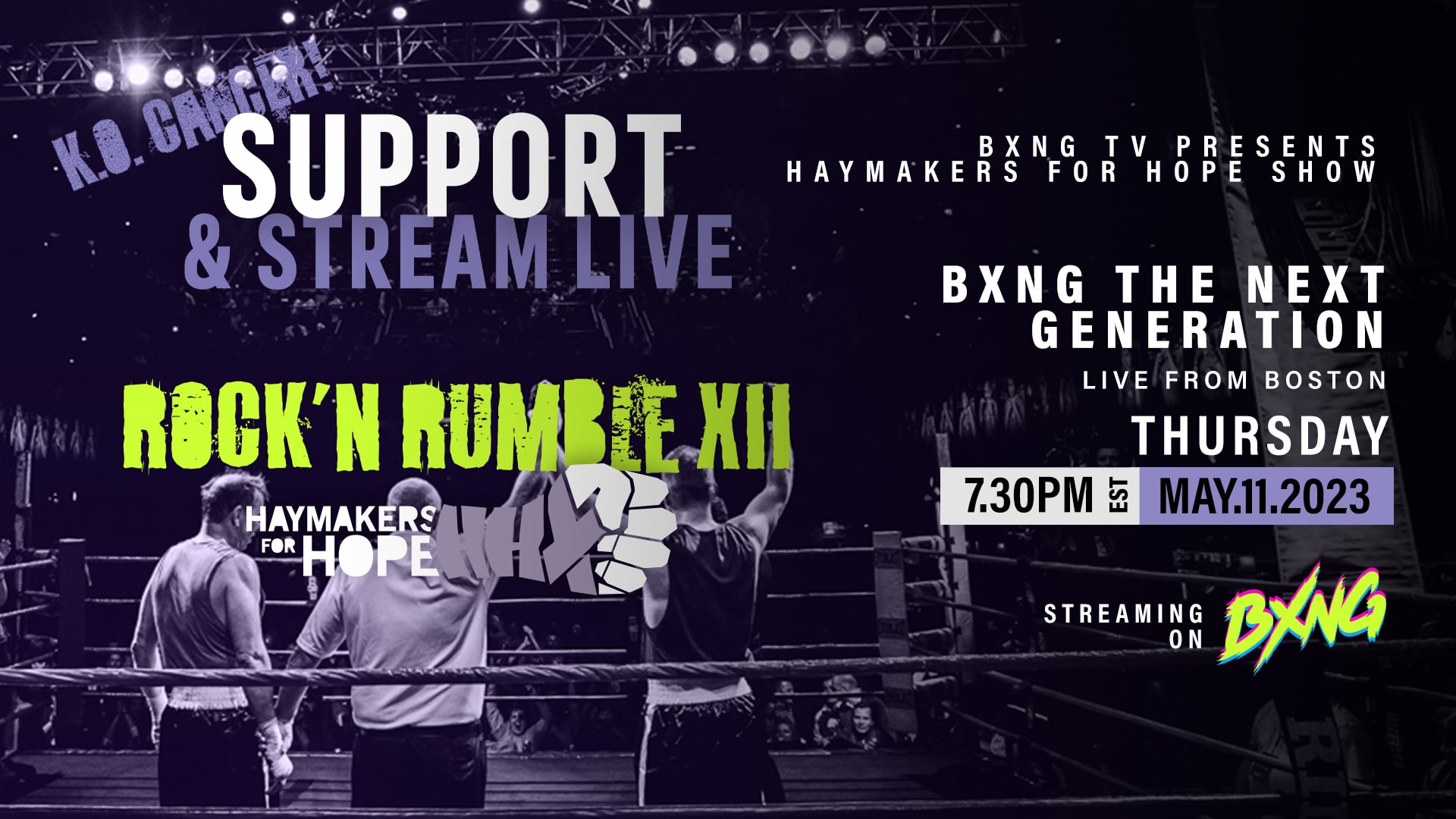 BXNG TV Presents Haymakers For Hope Show Live Stream 05/11/23 BXNG